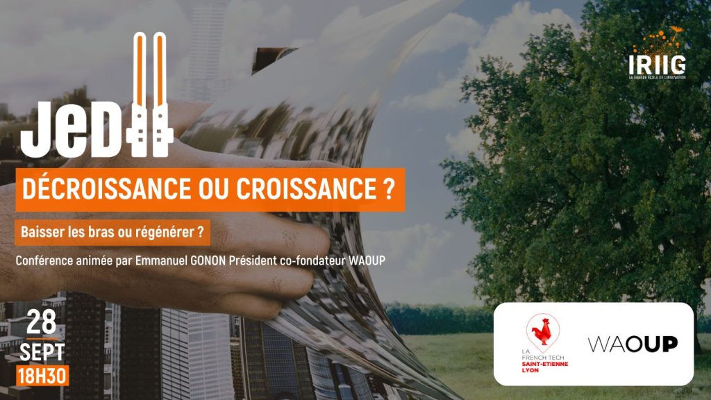JeDII - Décroissance ou Croissance ? Baisser les bras ou régénérer ?