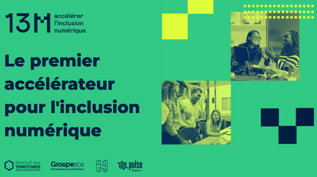 Appel à candidatures : 13M, le premier accélérateur dédié à l'inclusion numérique