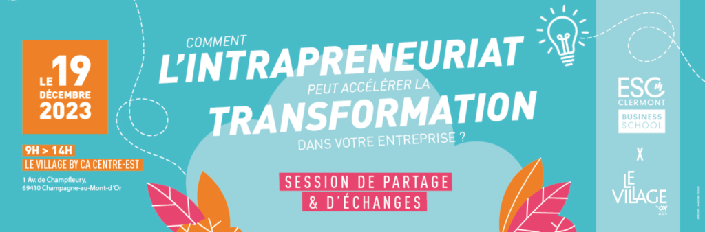 Comment l'Intrapreneuriat peut accélérer la Transformation dans votre entreprise ?