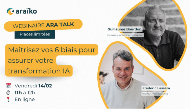 Aratalk - Maîtrisez vos 6 biais pour assurer votre transformation IA