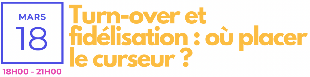 Turn-over et fidélisation : où placer le curseur ?