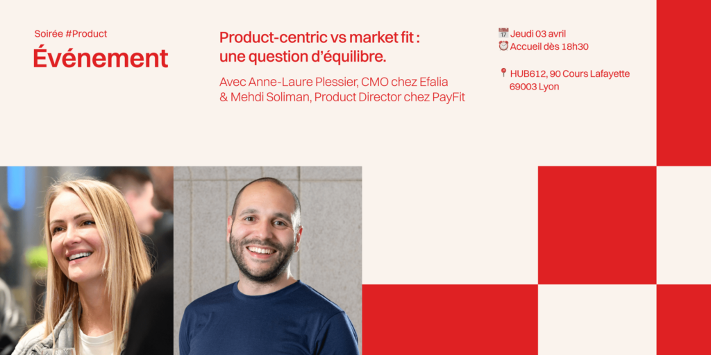 Product-centric vs market-fit : une question d’équilibre.