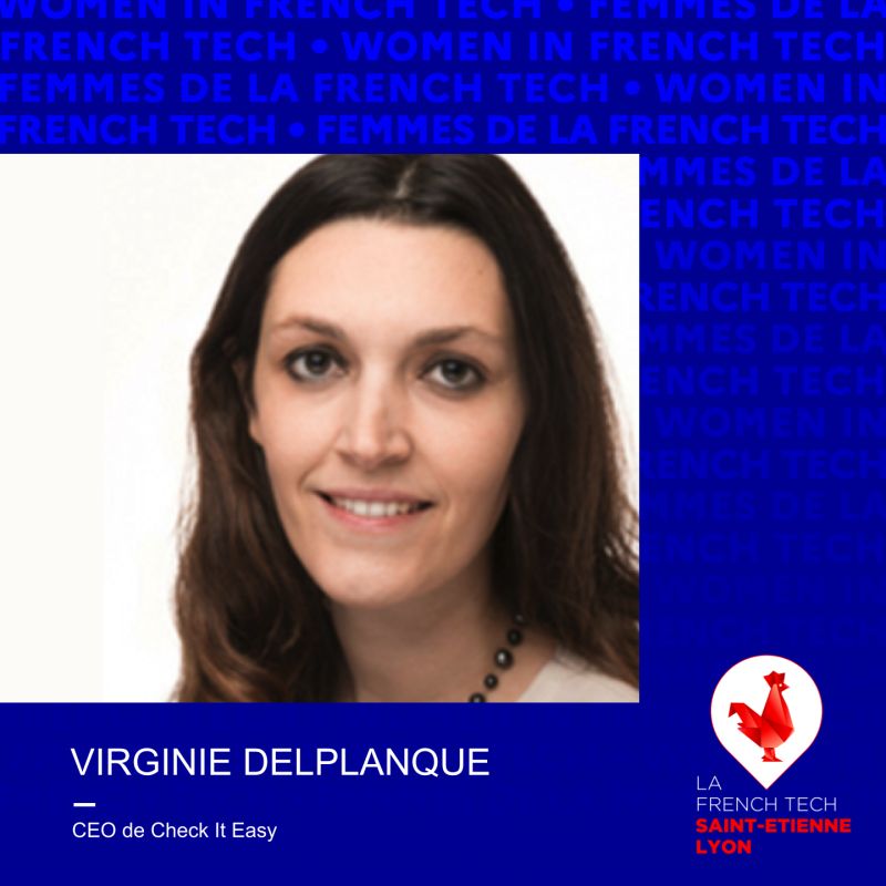 FEMMES DE LA FRENCH TECH -  Virginie Delplanque CEO de Check it easy