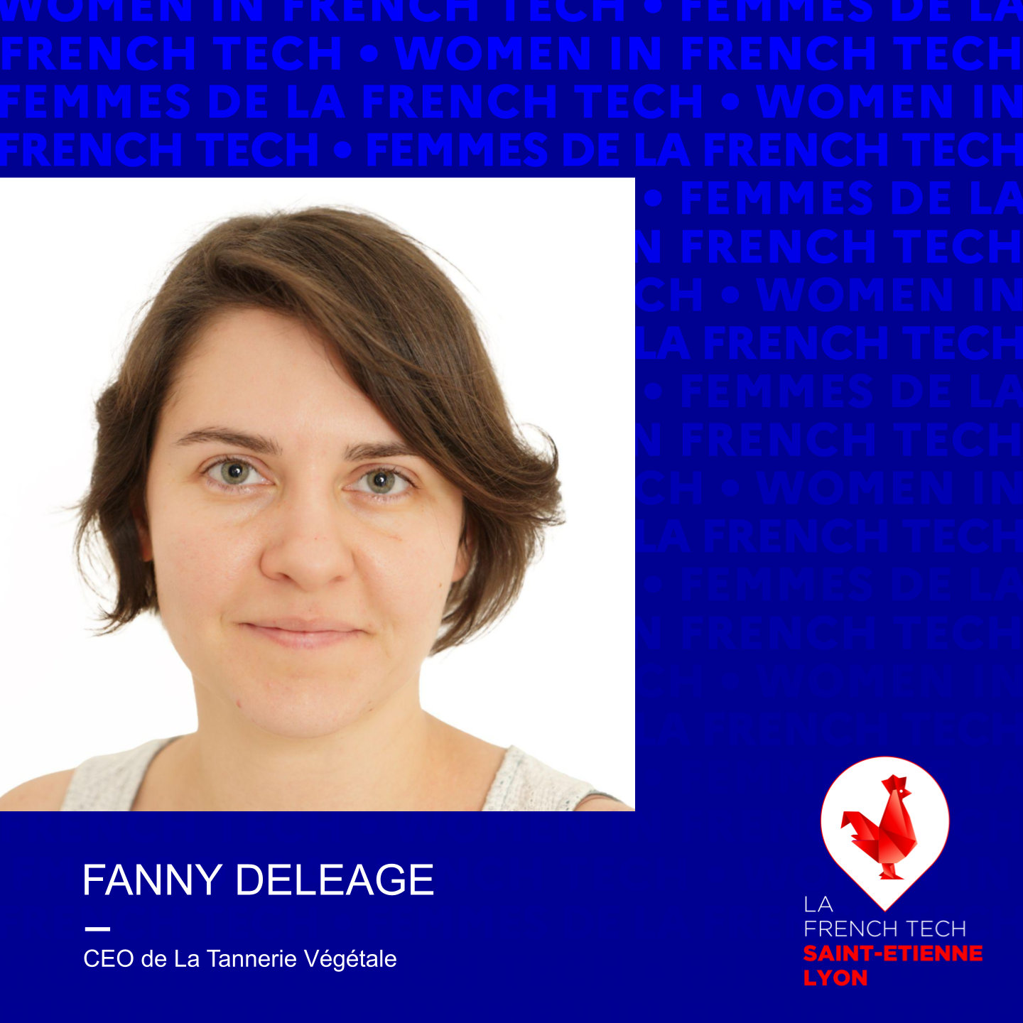 FEMMES DE LA FRENCH TECH -  Fanny Deleage, CEO de La Tannerie Végétale
