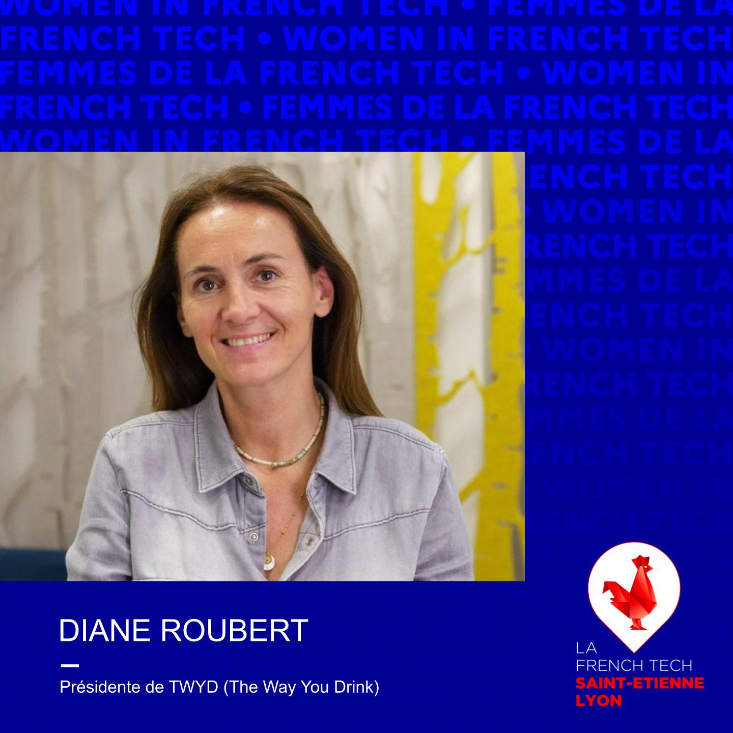 FEMMES DE LA FRENCH TECH -  Diane Roubert, Présidente de TWYD ( The Way You Drink)