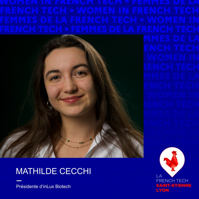 FEMMES DE LA FRENCH TECH - Mathilde Cecchi, présidente d’inLux Biotech