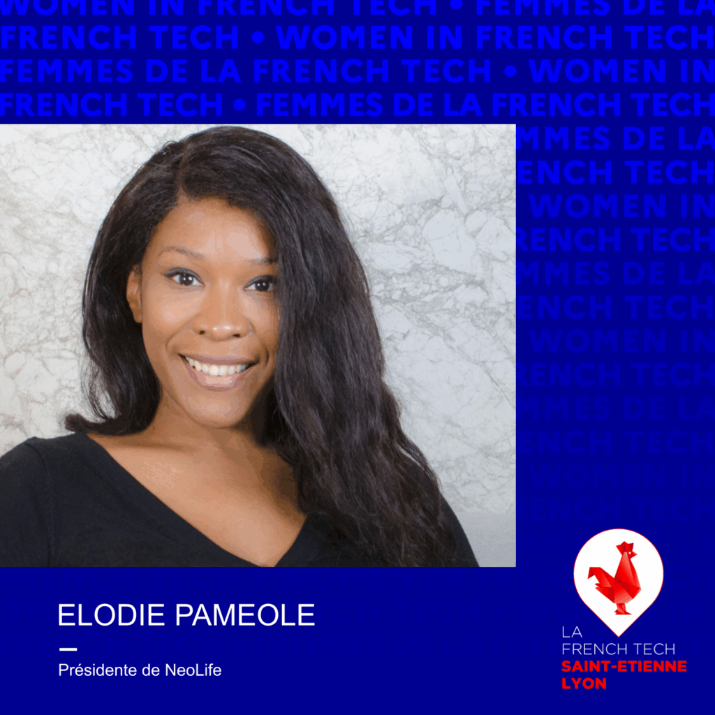 FEMMES DE LA FRENCH TECH -  Élodie Pameole, Présidente de NeoLife