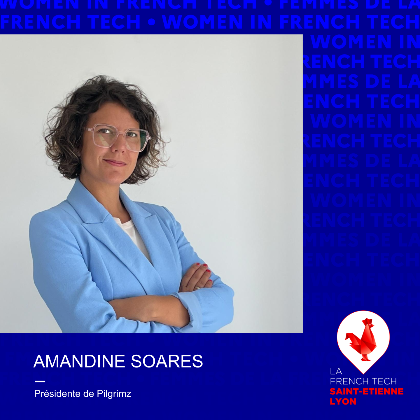 FEMMES DE LA FRENCH TECH -  Amandine Soares, Présidente de Pilgrimz