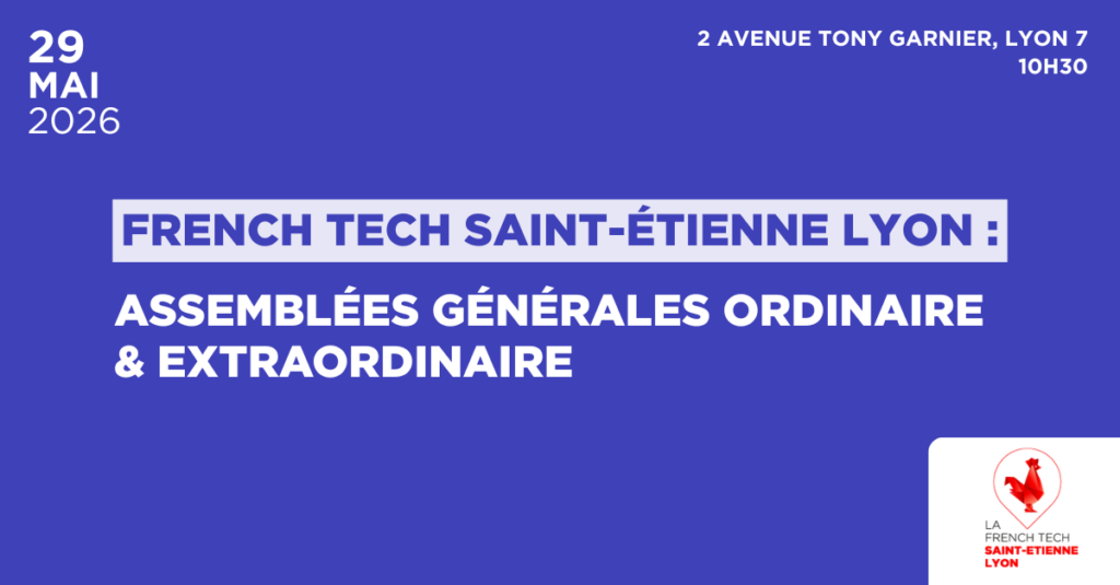 Participez aux Assemblées Générales de La French Tech Saint-Étienne Lyon