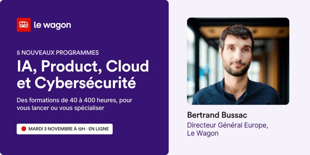 IA, Product, Cloud & Cybersécurité : Découvrez les nouvelles formations Le Wagon
